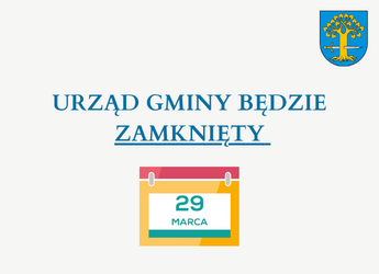 29 marzec (Wielki Piątek) dniem wolnym od pracy w Urzędzie Gminy w Lipnicy Murowanej