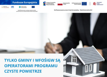 TYLKO GMINY I WFOŚIGW SĄ OPERATORAMI PROGRAMU CZYSTE POWIETRZE
