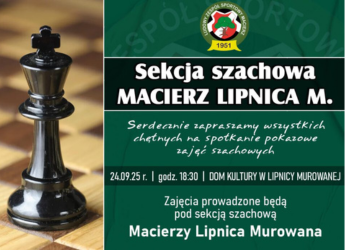 RUSZA SEKCJA SZACHOWA MACIERZ LIPNICA MUROWANA