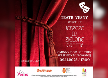 TEATR VESNA ZAPRASZA DO LIPNICY MUROWANEJ
