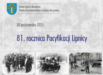 WÓJT GMINY ZAPRASZA NA UROCZYSTOŚĆ 81. ROCZNICY PACYFIKACJI LIPNICY