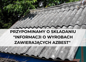 PRZYPOMINAMY O SKŁADANIU “INFORMACJI O WYROBACH ZAWIERAJĄCYCH AZBEST”