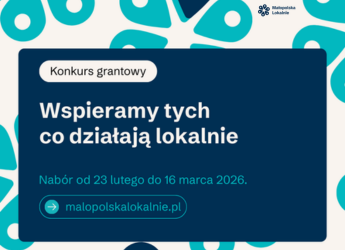 KONKURS GRANTOWY MAŁOPOLSKA LOKALNIE 2026 – START PROGRAMU 23 LUTEGO