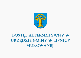 DOSTĘP ALTERNATYWNY W URZĘDZIE GMINY W LIPNICY MUROWANEJ