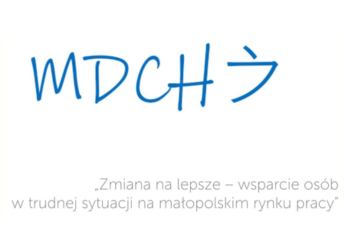 PROJEKT: „ZMIANA NA LEPSZE – WSPARCIE OSÓB W TRUDNEJ SYTUACJI NA MAŁOPOLSKIM RYNKU PRACY”